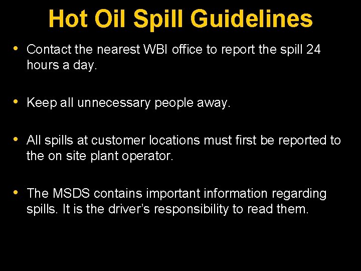 Hot Oil Spill Guidelines • Contact the nearest WBI office to report the spill