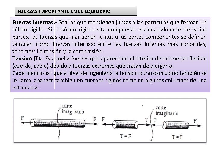 FUERZAS IMPORTANTE EN EL EQUILIBRIO Fuerzas Internas. - Son las que mantienen juntas a