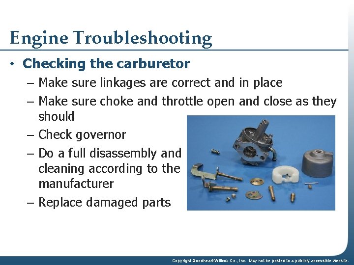 Engine Troubleshooting • Checking the carburetor – Make sure linkages are correct and in