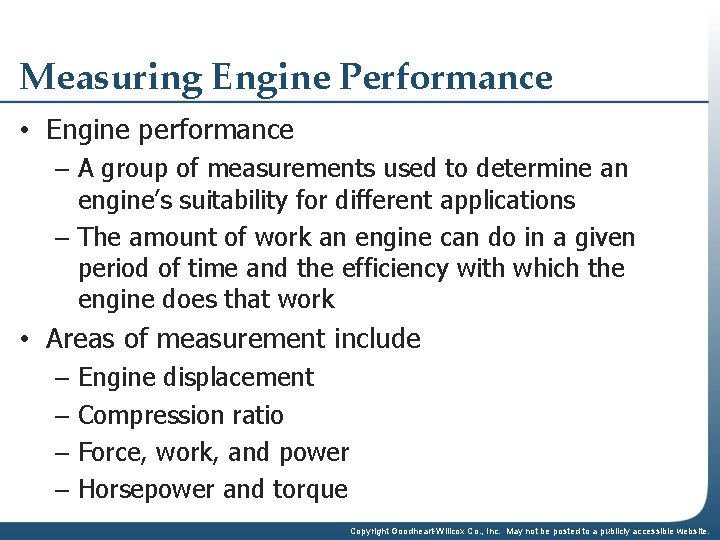 Measuring Engine Performance • Engine performance – A group of measurements used to determine
