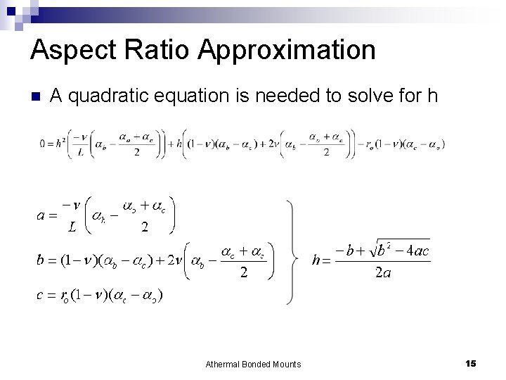 Aspect Ratio Approximation n A quadratic equation is needed to solve for h Athermal