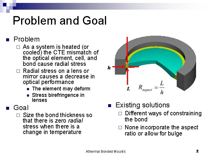 Problem and Goal n Problem As a system is heated (or cooled) the CTE