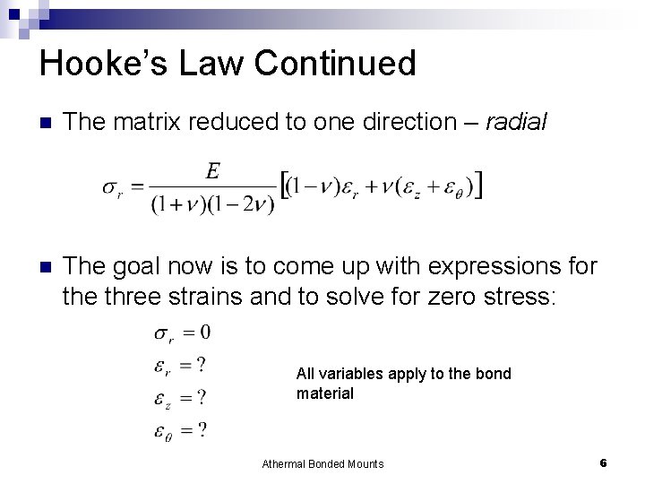 Hooke’s Law Continued n The matrix reduced to one direction – radial n The