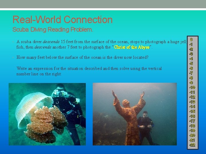 Real-World Connection Scuba Diving Reading Problem. • A scuba diver descends 15 feet from