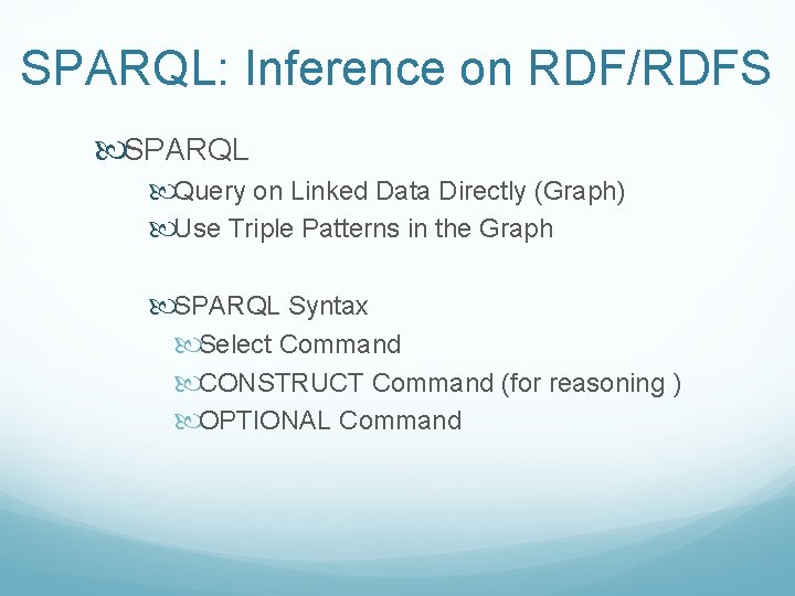 SPARQL: Inference on RDF/RDFS SPARQL Query on Linked Data Directly (Graph) Use Triple Patterns