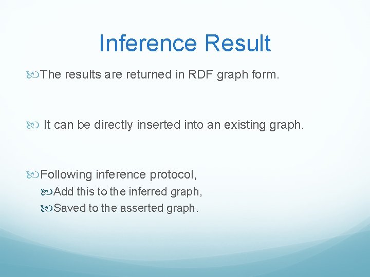 Inference Result The results are returned in RDF graph form. It can be directly