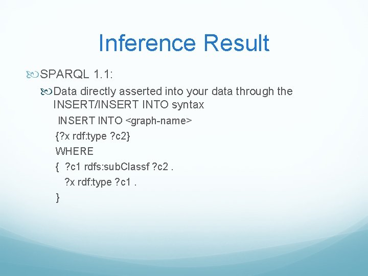 Inference Result SPARQL 1. 1: Data directly asserted into your data through the INSERT/INSERT