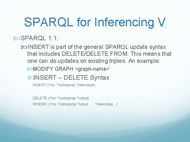 SPARQL for Inferencing V SPARQL 1. 1: INSERT is part of the general SPARQL