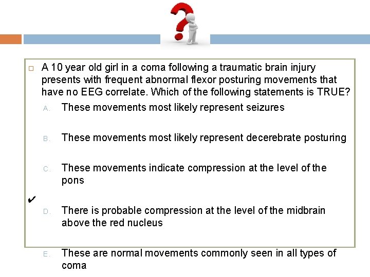  A 10 year old girl in a coma following a traumatic brain injury