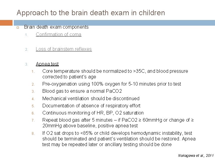 Approach to the brain death exam in children Brain death exam components 1. Confirmation