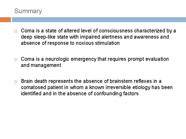 Summary Coma is a state of altered level of consciousness characterized by a deep