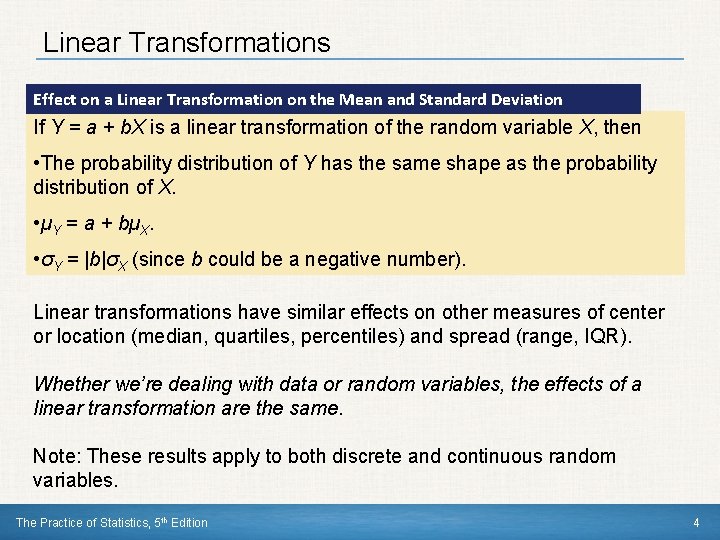 Linear Transformations Effect on a Linear Transformation on the Mean and Standard Deviation If