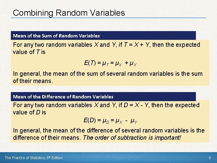 Combining Random Variables Mean of the Sum of Random Variables For any two random