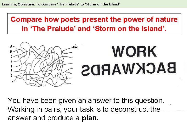  Learning Objective: To compare ‘The Prelude’ to ‘Storm on the Island’ Compare how