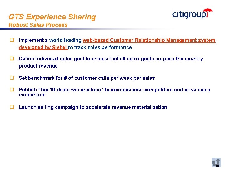 GTS Experience Sharing Robust Sales Process q Implement a world leading web-based Customer Relationship