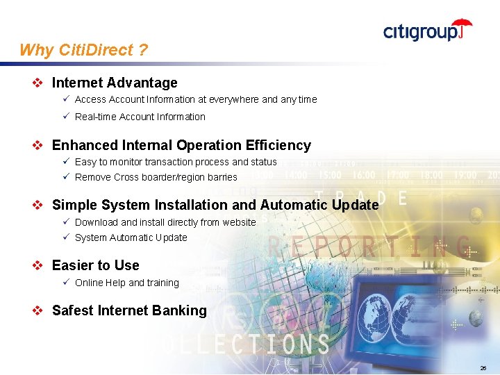 Why Citi. Direct ? v Internet Advantage ü Access Account Information at everywhere and