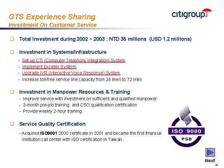 GTS Experience Sharing Investment On Customer Service q Total Investment during 2002 ~ 2003