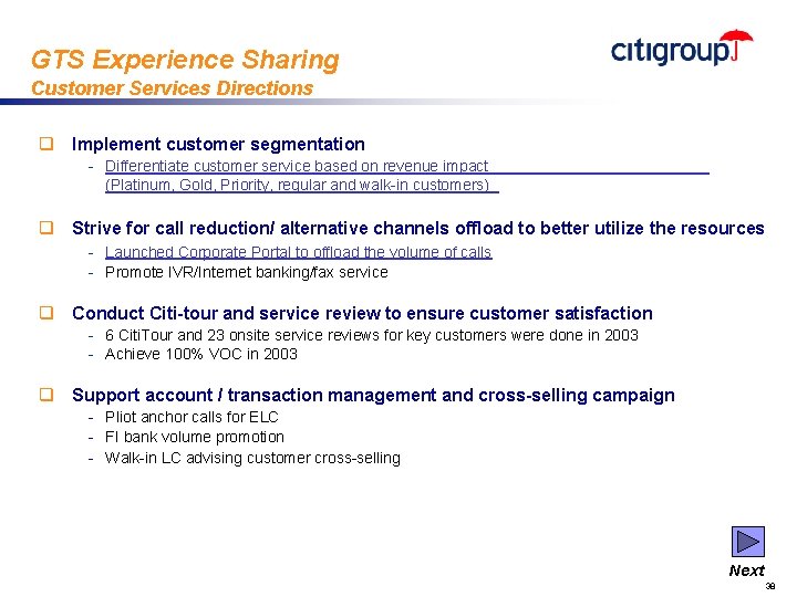 GTS Experience Sharing Customer Services Directions q Implement customer segmentation - Differentiate customer service