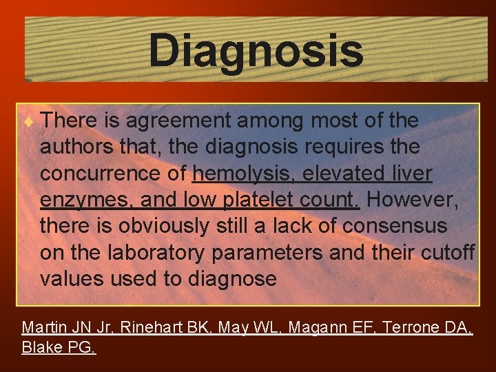 Diagnosis ¨ There is agreement among most of the authors that, the diagnosis requires