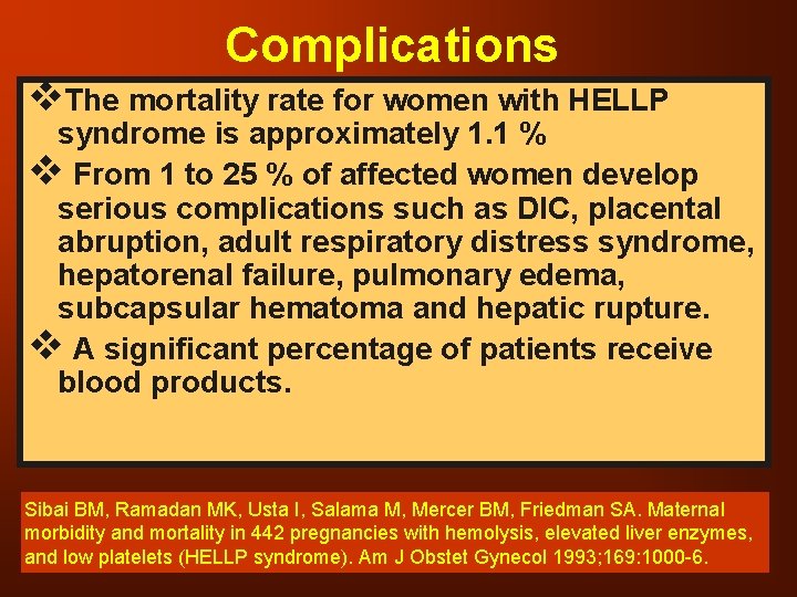 Complications v. The mortality rate for women with HELLP syndrome is approximately 1. 1