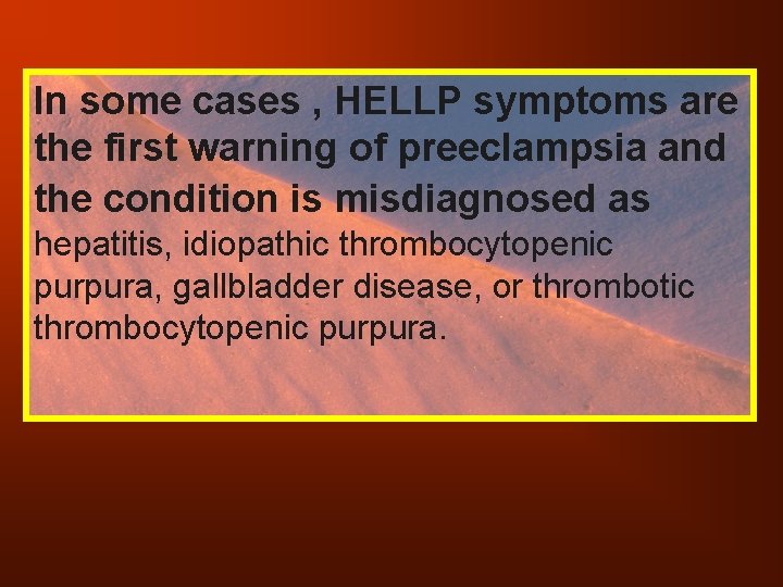 In some cases , HELLP symptoms are the first warning of preeclampsia and the