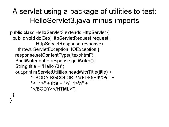 A servlet using a package of utilities to test: Hello. Servlet 3. java minus