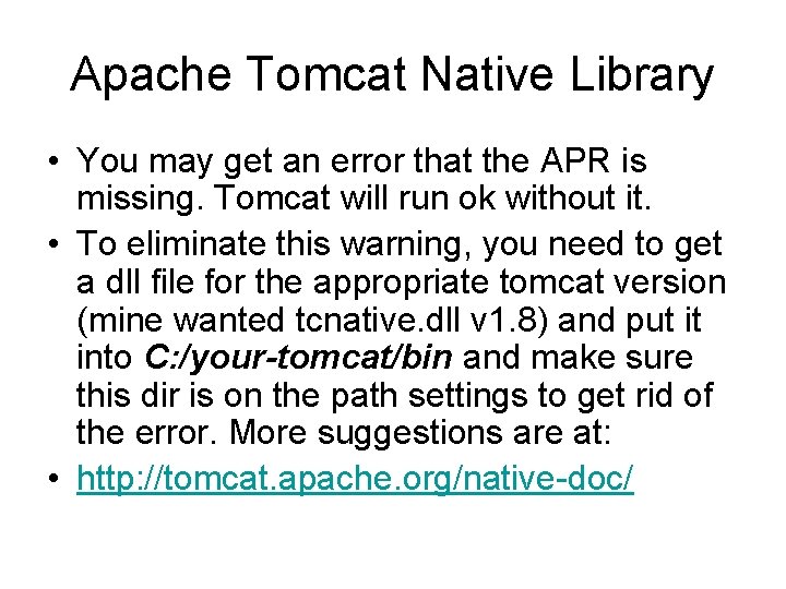 Apache Tomcat Native Library • You may get an error that the APR is