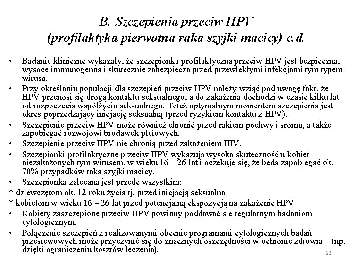 B. Szczepienia przeciw HPV (profilaktyka pierwotna raka szyjki macicy) c. d. • Badanie kliniczne B. Szczepienia przeciw HPV (profilaktyka pierwotna raka szyjki macicy) c. d. • Badanie kliniczne
