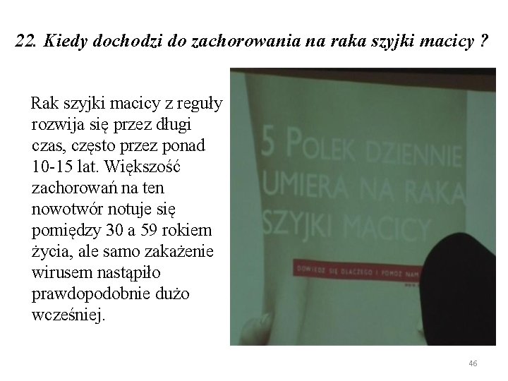 22. Kiedy dochodzi do zachorowania na raka szyjki macicy ? Rak szyjki macicy z