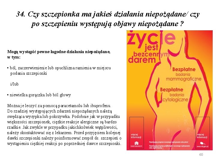 34. Czy szczepionka ma jakieś działania niepożądane/ czy po szczepieniu występują objawy niepożądane ?