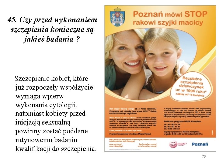 45. Czy przed wykonaniem szczepienia konieczne są jakieś badania ? Szczepienie kobiet, które już