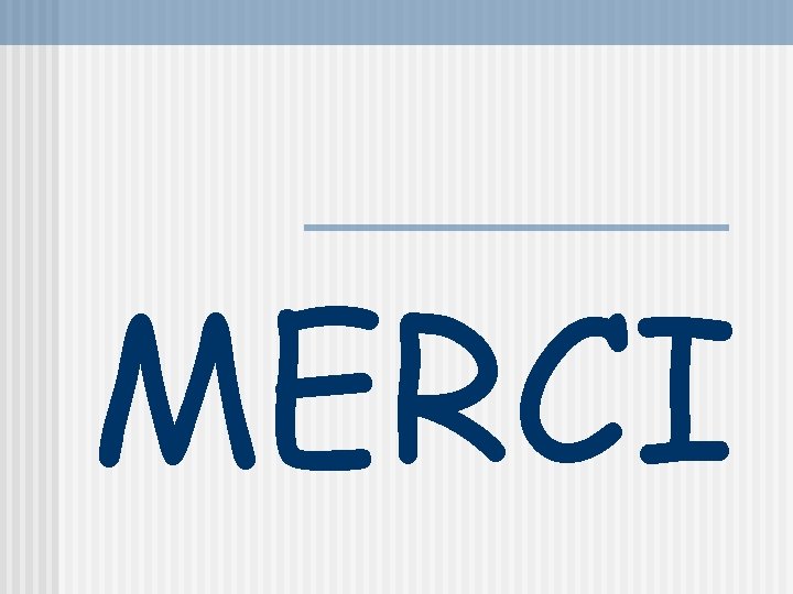 MERCI 