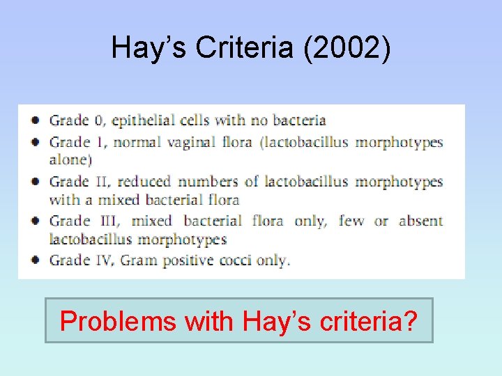 Hay’s Criteria (2002) Problems with Hay’s criteria? 