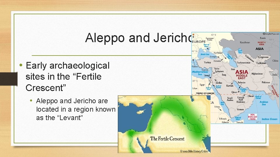 Aleppo and Jericho • Early archaeological sites in the “Fertile Crescent” • Aleppo and