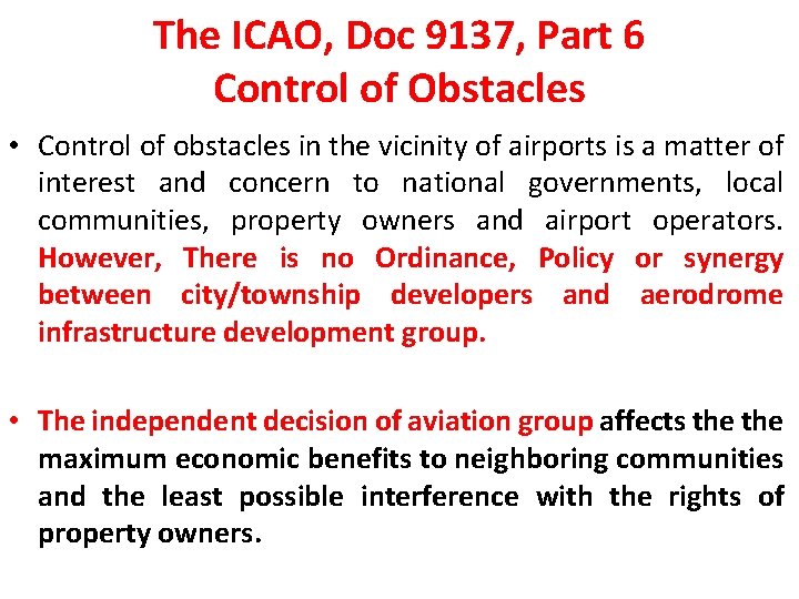 The ICAO, Doc 9137, Part 6 Control of Obstacles • Control of obstacles in