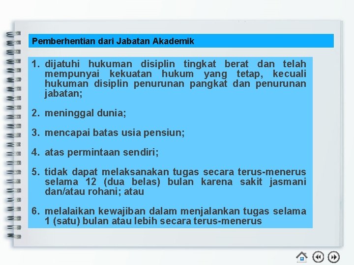 Pemberhentian dari Jabatan Akademik 1. dijatuhi hukuman disiplin tingkat berat dan telah mempunyai kekuatan