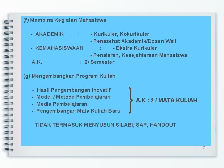 (f) Membina Kegiatan Mahasiswa - AKADEMIK : - Kurikuler, Kokurikuler - Penasehat Akademik/Dosen Wali