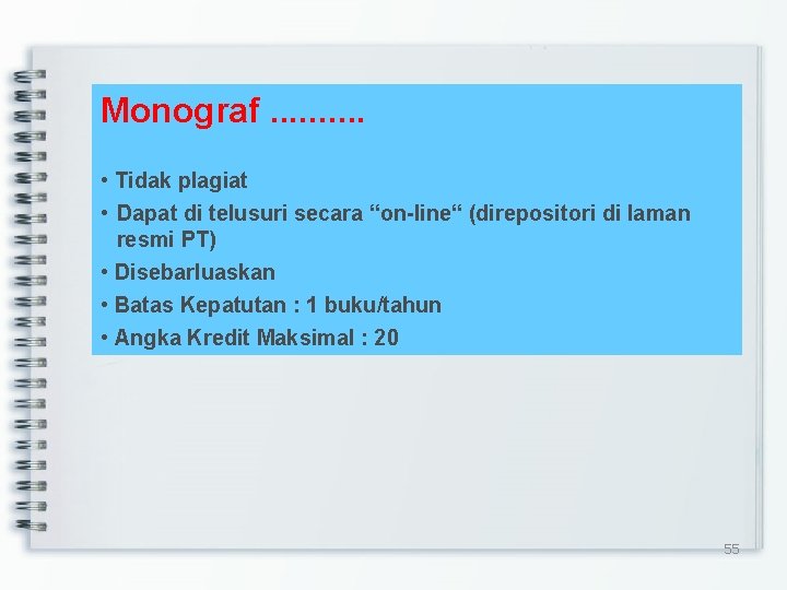 Monograf. . • Tidak plagiat • Dapat di telusuri secara “on-line“ (direpositori di laman
