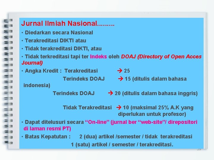 Jurnal Ilmiah Nasional. . • Diedarkan secara Nasional • Terakreditasi DIKTI atau • Tidak