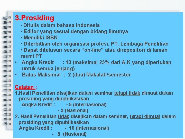 3. Prosiding • Ditulis dalam bahasa Indonesia • Editor yang sesuai dengan bidang ilmunya