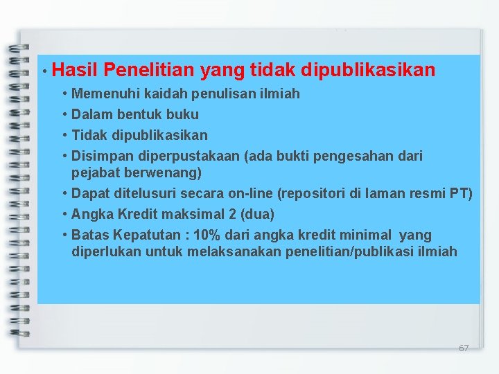  • Hasil • • Penelitian yang tidak dipublikasikan Memenuhi kaidah penulisan ilmiah Dalam