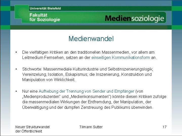 Medienwandel • Die vielfältigen Kritiken an den traditionellen Massenmedien, vor allem am Leitmedium Fernsehen,