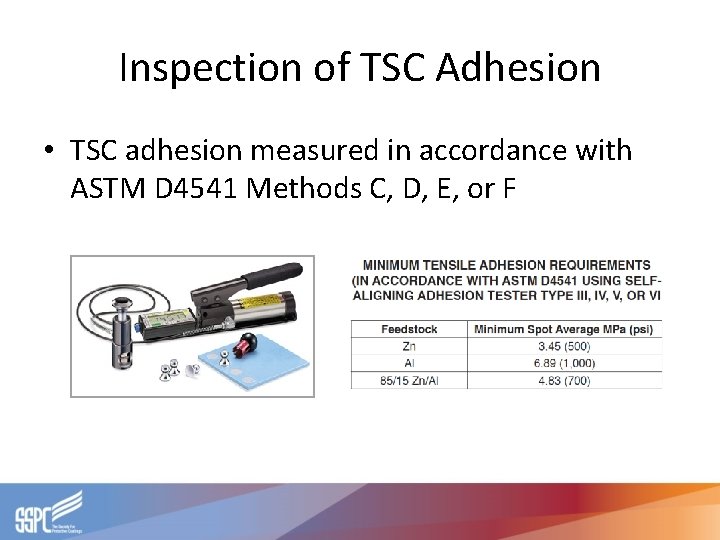 Inspection of TSC Adhesion • TSC adhesion measured in accordance with ASTM D 4541