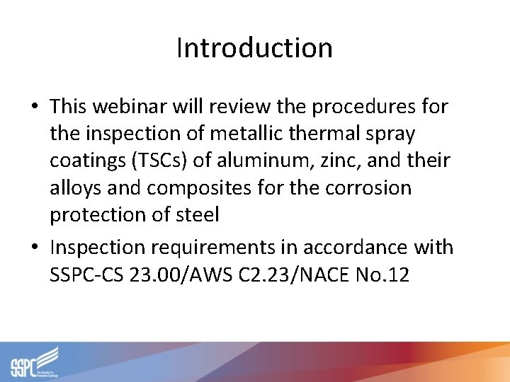Introduction • This webinar will review the procedures for the inspection of metallic thermal