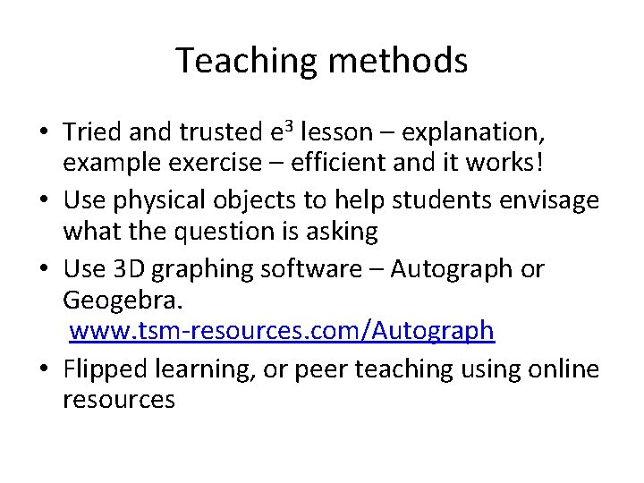 Teaching methods • Tried and trusted e 3 lesson – explanation, example exercise –