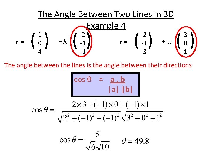The Angle Between Two Lines in 3 D Example 4 r = () 1