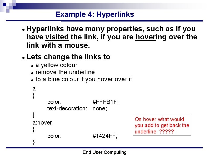 Example 4: Hyperlinks have many properties, such as if you have visited the link,