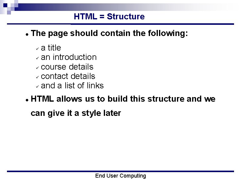 HTML = Structure The page should contain the following: a title ü an introduction