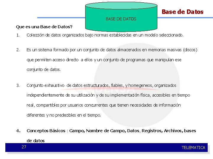 Base de Datos BASE DE DATOS Que es una Base de Datos? 1. Colección