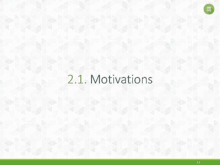2. 1. Motivations 11 